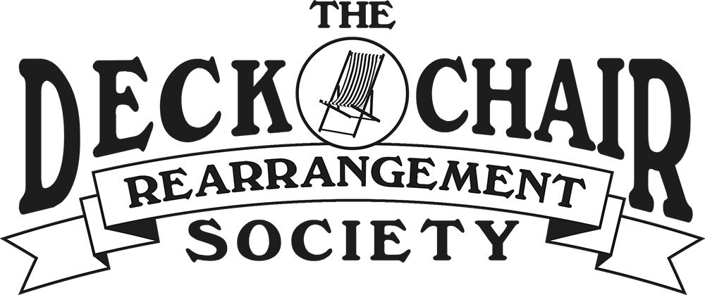 The Deck Chair Rearrangement Society